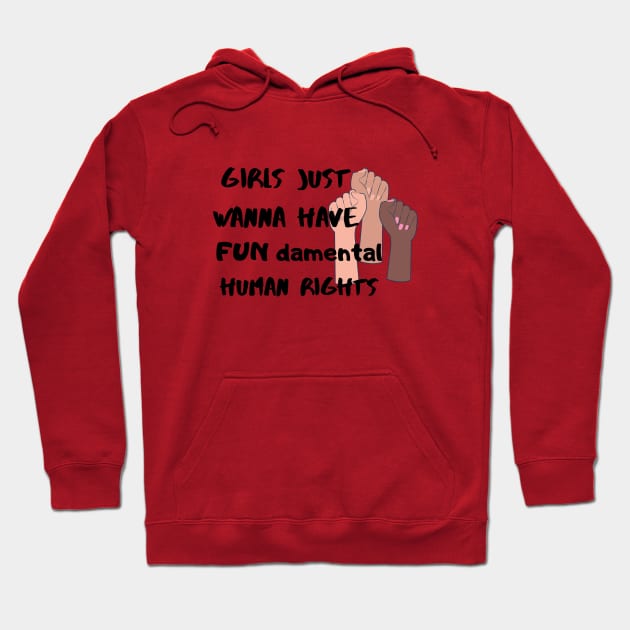 Girls just wanna have FUN damental human rights Hoodie by RamsApparel08